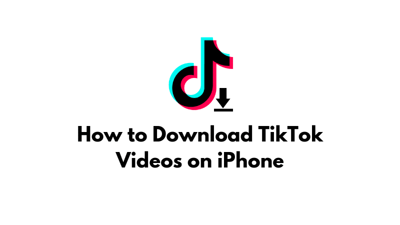 How To Download TikTok Videos Without A Watermark On iPhone